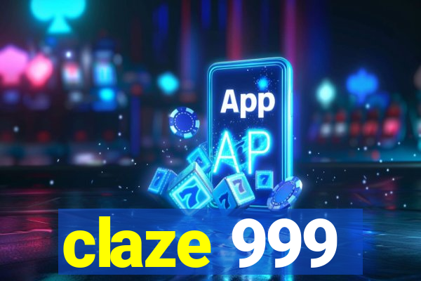 claze 999